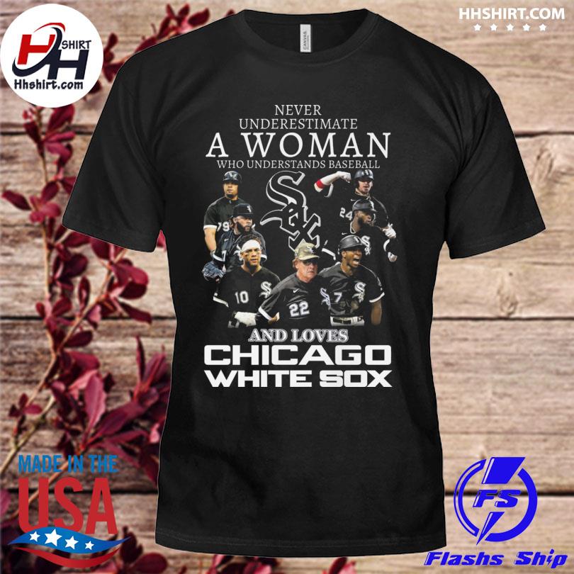 Chicago White Sox Never Underestimate A Woman Who Understands