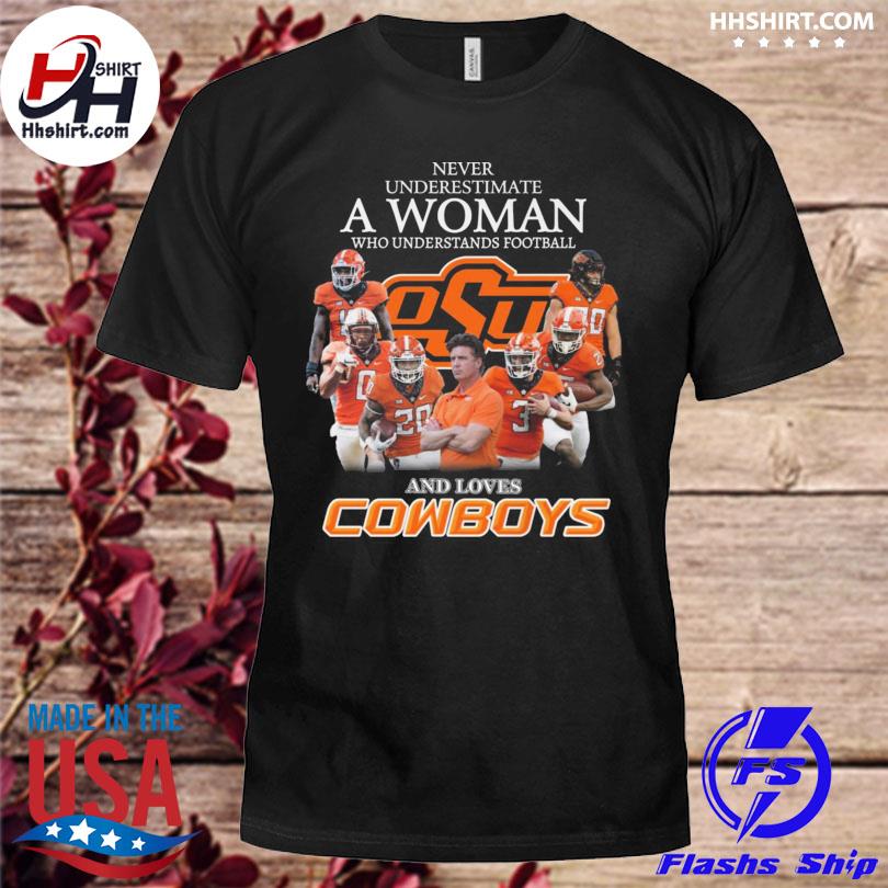 Never underestimate a woman who understands baseball and loves Oklahoma State Cowboys signatures shirt'