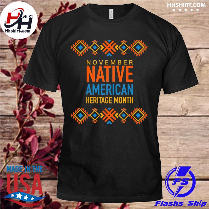 November native american heritage month shirt