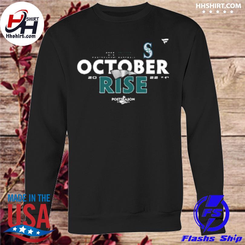 Mariners October Rise 2022 Pullover New Shirt, hoodie, sweater