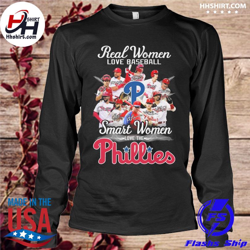 Official Real women love baseball smart women love the Phillies signatures  shirt, hoodie, sweater, long sleeve and tank top