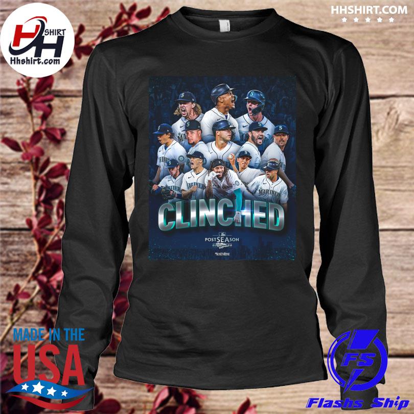 Seattle mariners clinched 2022 postseason shirt, hoodie, sweater, long  sleeve and tank top