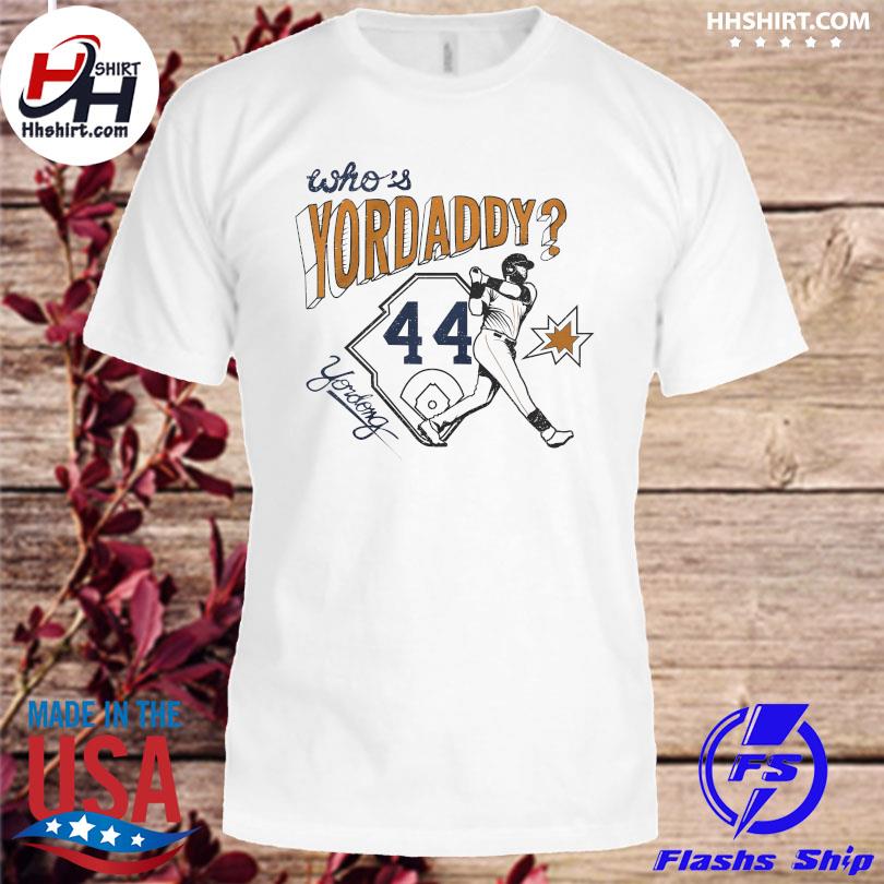 Who's Yordaddy 44 shirt, hoodie, sweater, long sleeve and tank top