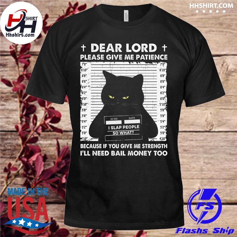 Black Cat dear lord please give me patience shirt