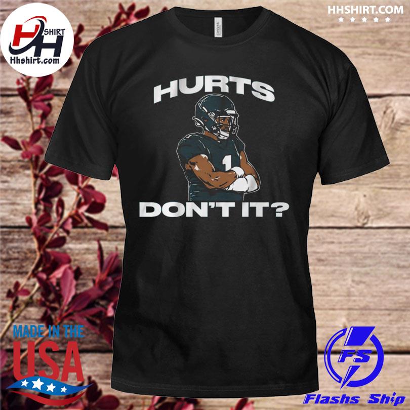 Philadelphia Eagles Jalen Hurts Don't It T-Shirt