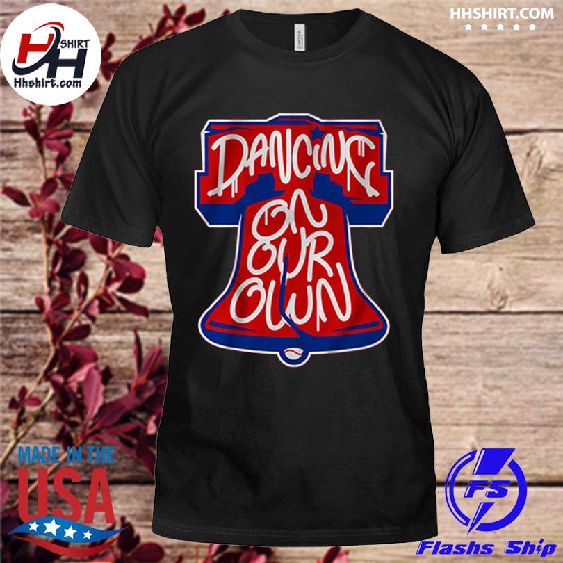 Philadelphia Phillies Dancing on our own philly 2022 shirt, hoodie,  sweater, long sleeve and tank top