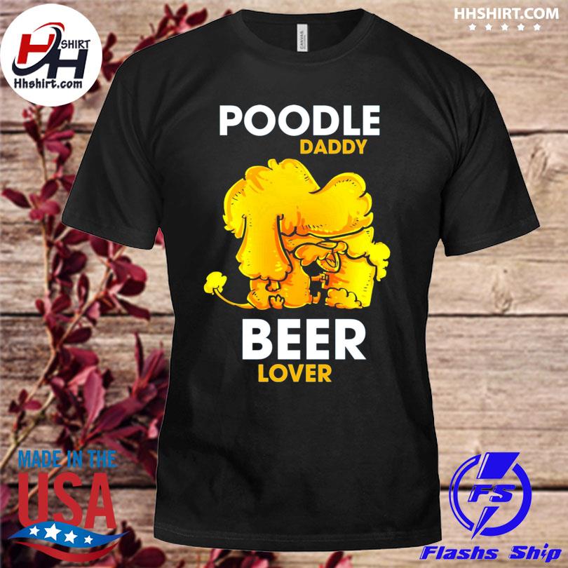 Poodle Daddy Beer Lover Tablet shirt