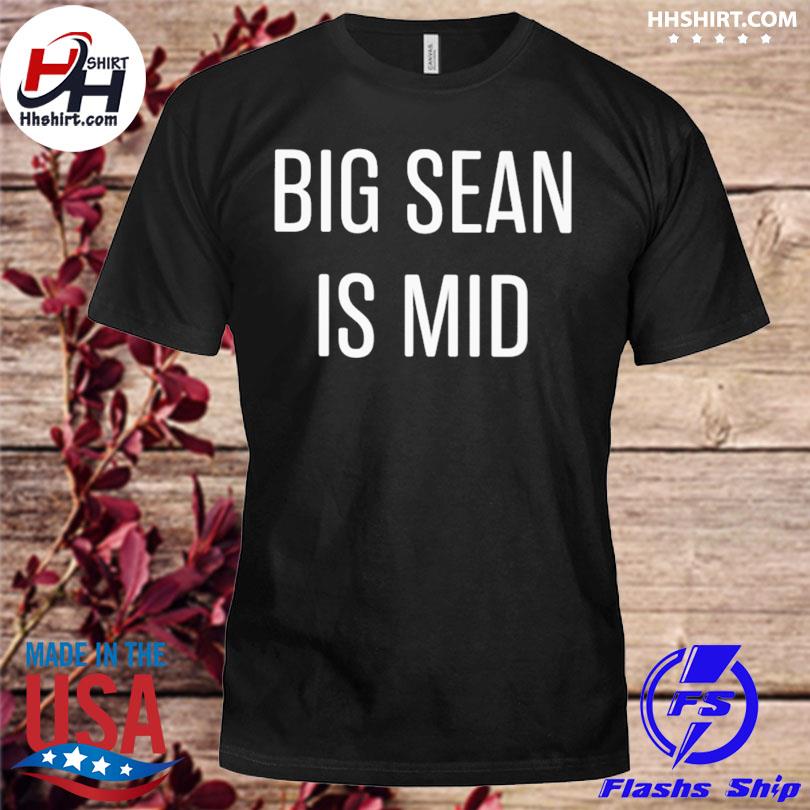 Big Sean Is Mid Shirt