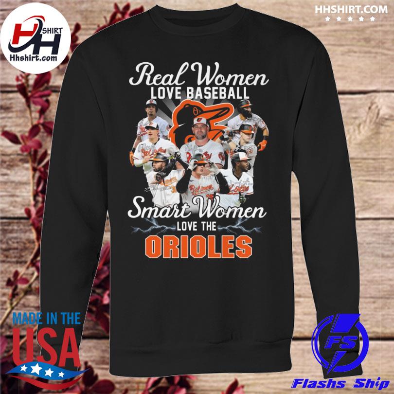 Real Women Love Baseball Smart Women Love The Baltimore Orioles T-Shirt