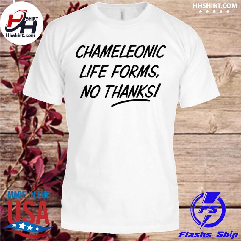 Red award quote chameleonic life forms no thanks shirt