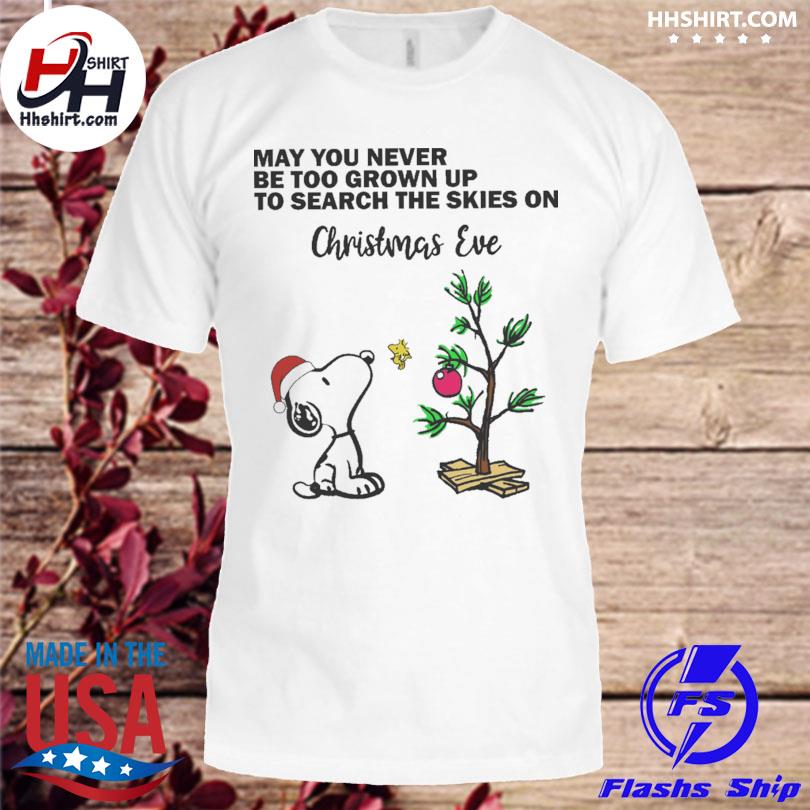 Santa Snoopy may you never be too grown up to search the skies on Christmas eve shirt