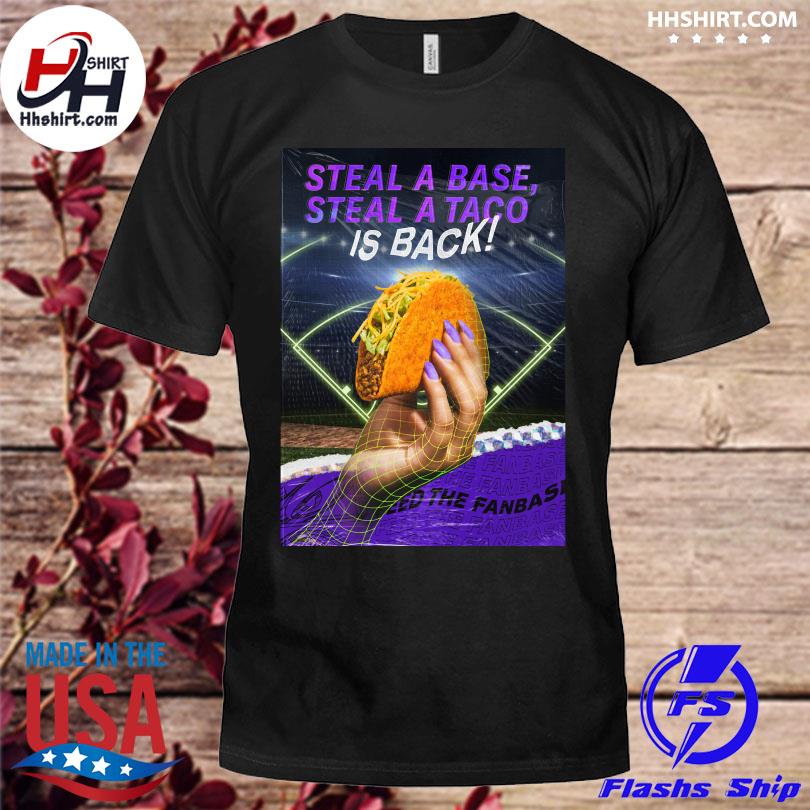Steal a base steal a taco is back shirt