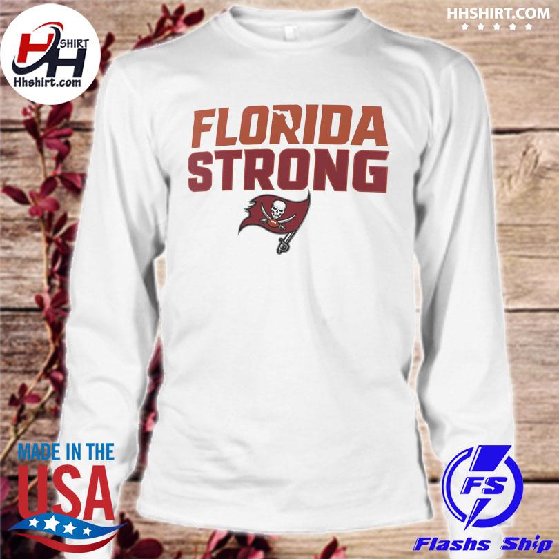 Tampa Bay Buccaneers Florida Strong shirt, hoodie, longsleeve tee, sweater