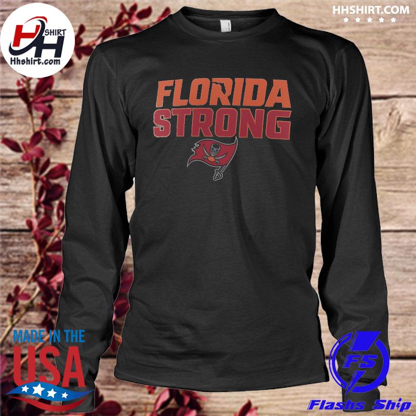 Tampa Bay Buccaneers Florida Strong 2022 Tampa Bay Buccaneers Shirt,  hoodie, longsleeve tee, sweater