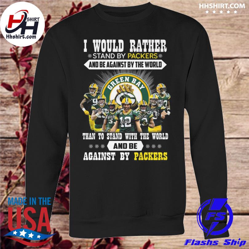 Than to stand with the wolf and be against by Green Bay Packers signatures  shirt
