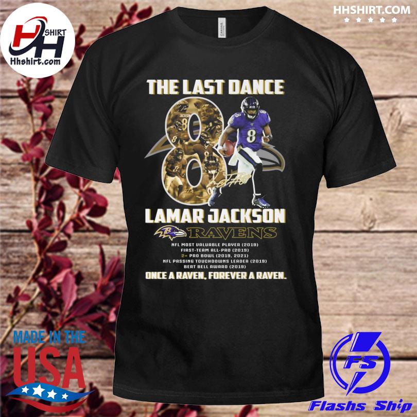 The Last Dance 2018 forever Lamar Jackson Baltimore Ravens once a Raven  always a Raven signature shirt, hoodie, sweater, long sleeve and tank top