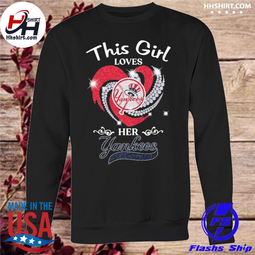 This girl loves her new york yankees heart shirt, hoodie, sweater, long  sleeve and tank top