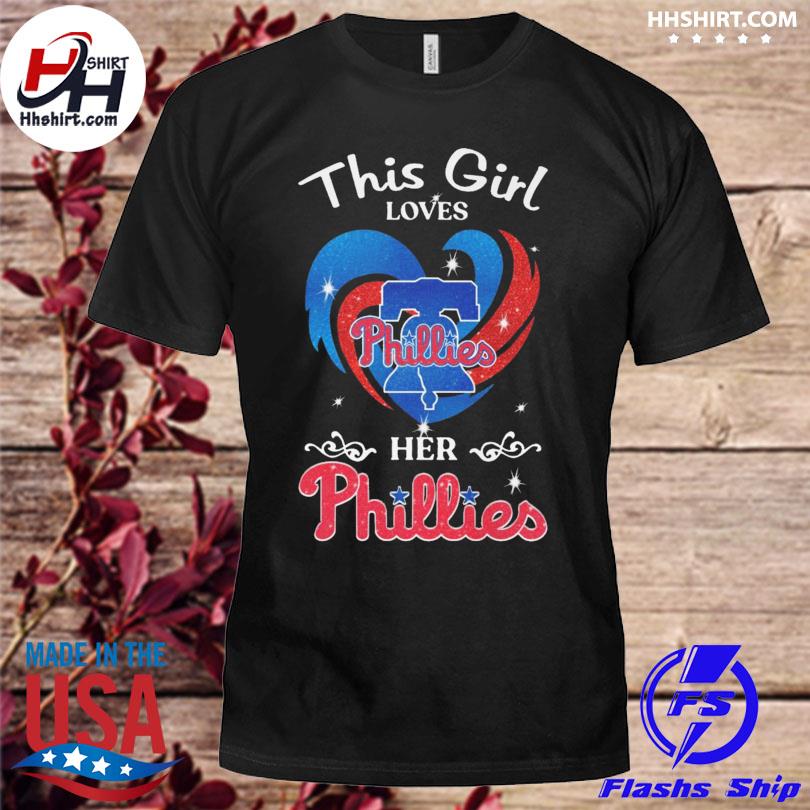 Heart This Girl Love Philadelphia Phillies Shirt, hoodie, sweater, long  sleeve and tank top