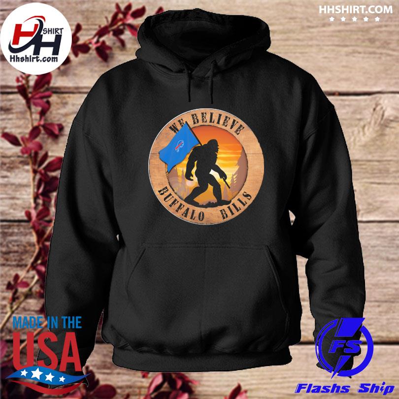 I Always Believe Buffalo Bills shirt, hoodie, sweater, long sleeve and tank  top