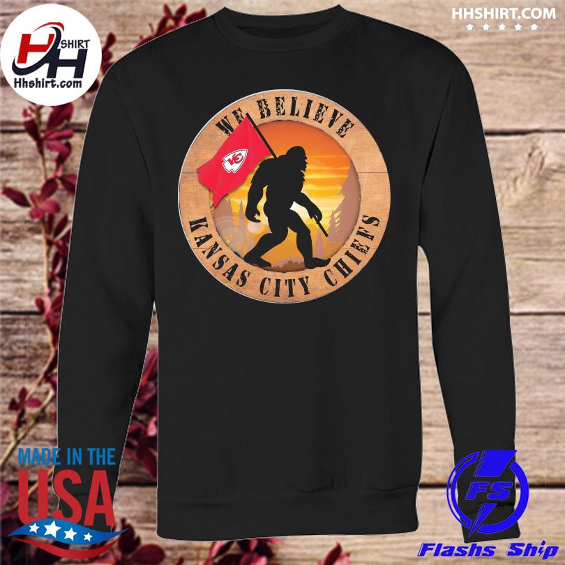 Original Bigfoot Kansas City Chiefs We Believe T-shirt,Sweater