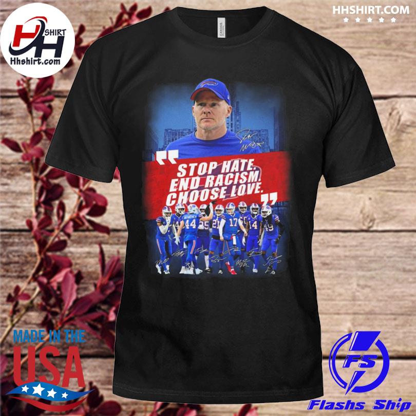 Buffalo Bills Stop Hate End Racism Choose Love T-Shirt, hoodie