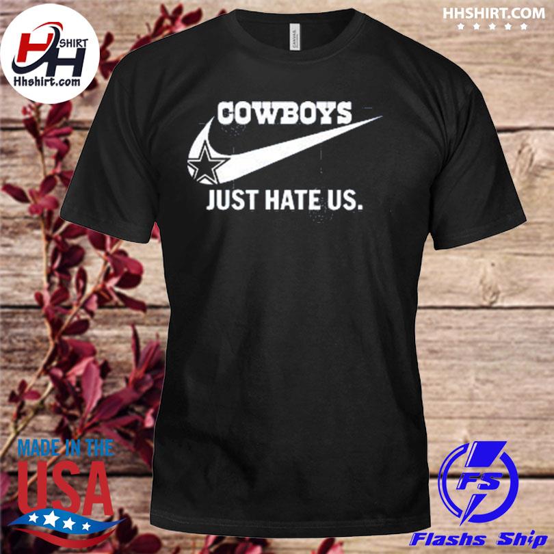 Dallas Cowboys just hate us 2022 shirt, hoodie, sweater, long