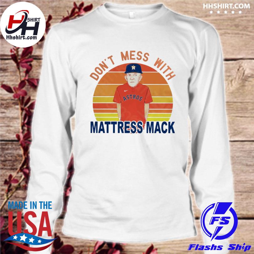 Mattress Mack don't mess with mack Tee shirt, hoodie, sweater, long sleeve  and tank top
