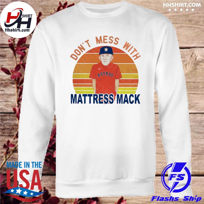 Mattress Mack don't mess with mack Tee shirt, hoodie, sweater, long sleeve  and tank top