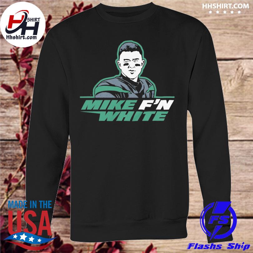 New york jets players wearing mike f'n white shirt, hoodie, sweater, long  sleeve and tank top