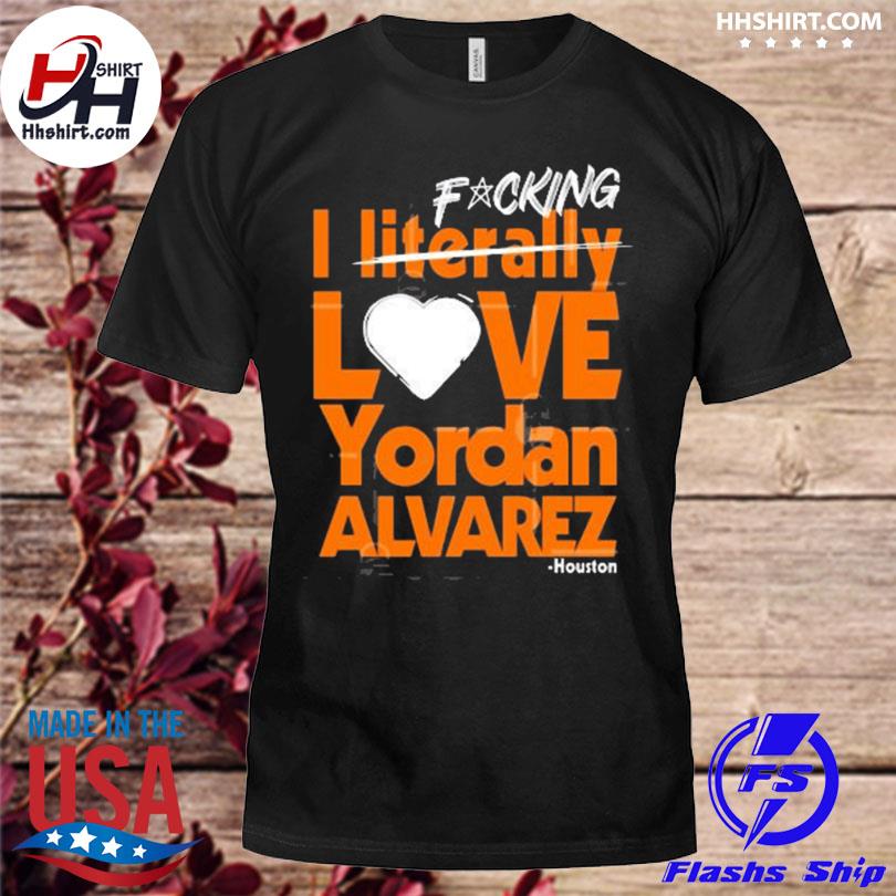 Fucking I literally love yordan alvarez houston new shirt