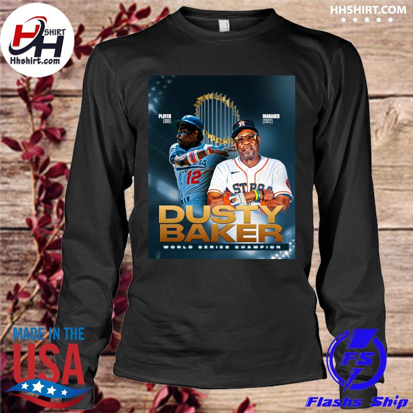 Houston Astros Dusty Baker 2022 World Series Champions shirt, hoodie,  sweater, long sleeve and tank top