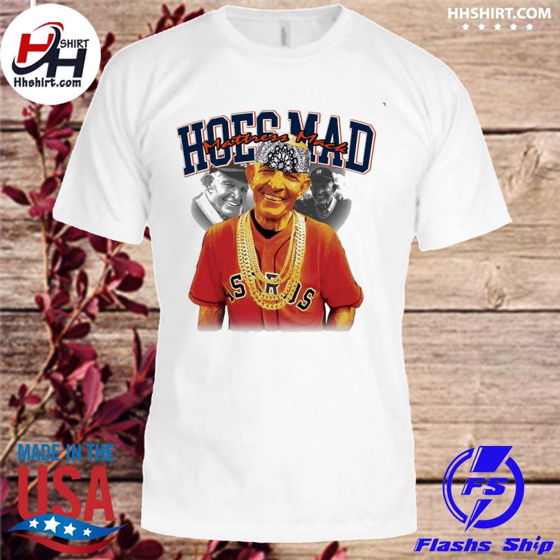 Houston Astros Hoes Mad T Shirt