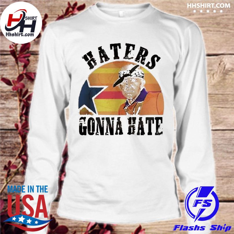 Mattress Mack Haters Astros gonna hate shirt, hoodie, sweater and long  sleeve