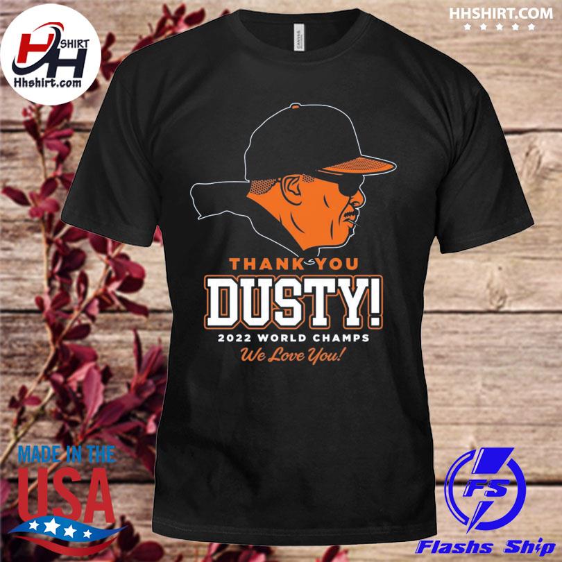 In dusty we trusty Houston Astros shirt, hoodie, sweater, long