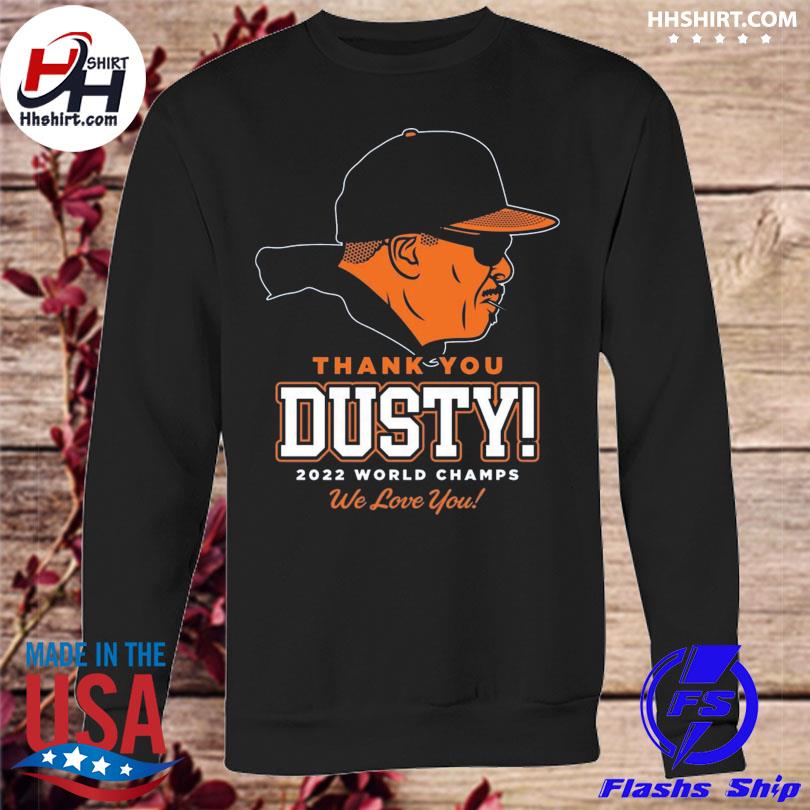 Houston Astros In Dusty We Trusty Shirt and Hoodie