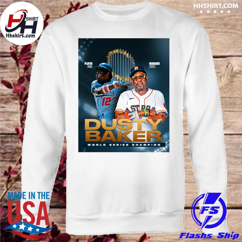 Houston Astros Dusty Baker 2022 World Series Champions shirt, hoodie,  sweater, long sleeve and tank top