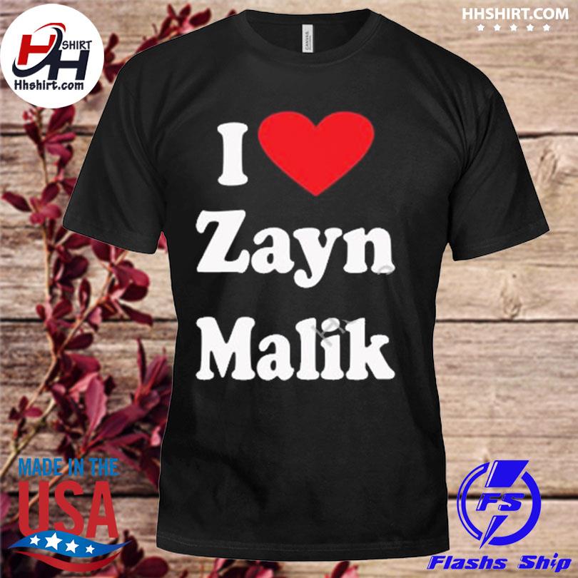I love zayn malik 2022 shirt