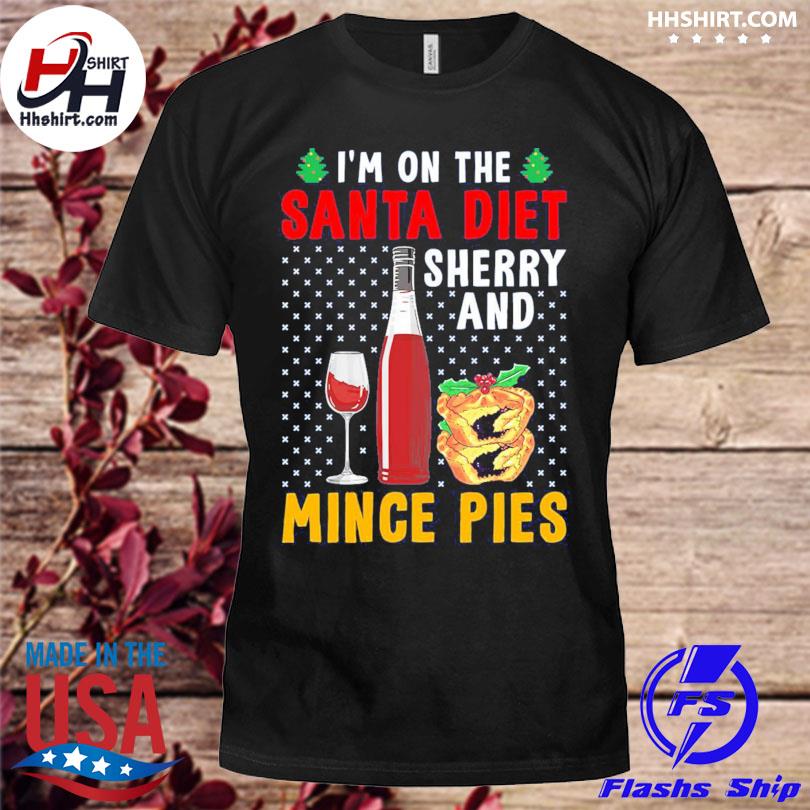 I'm on the santa diet sherry and mince pies ugly Christmas sweater