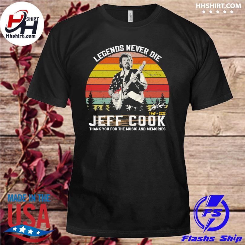 Legend never die Jeff cook 1949 2022 thank you for the music and memories vintage shirt