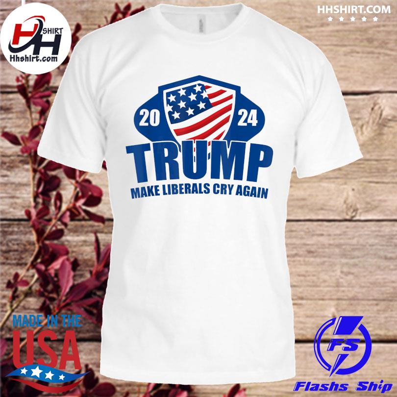 Make liberals cry again america president Donald Trump 2024 shirt