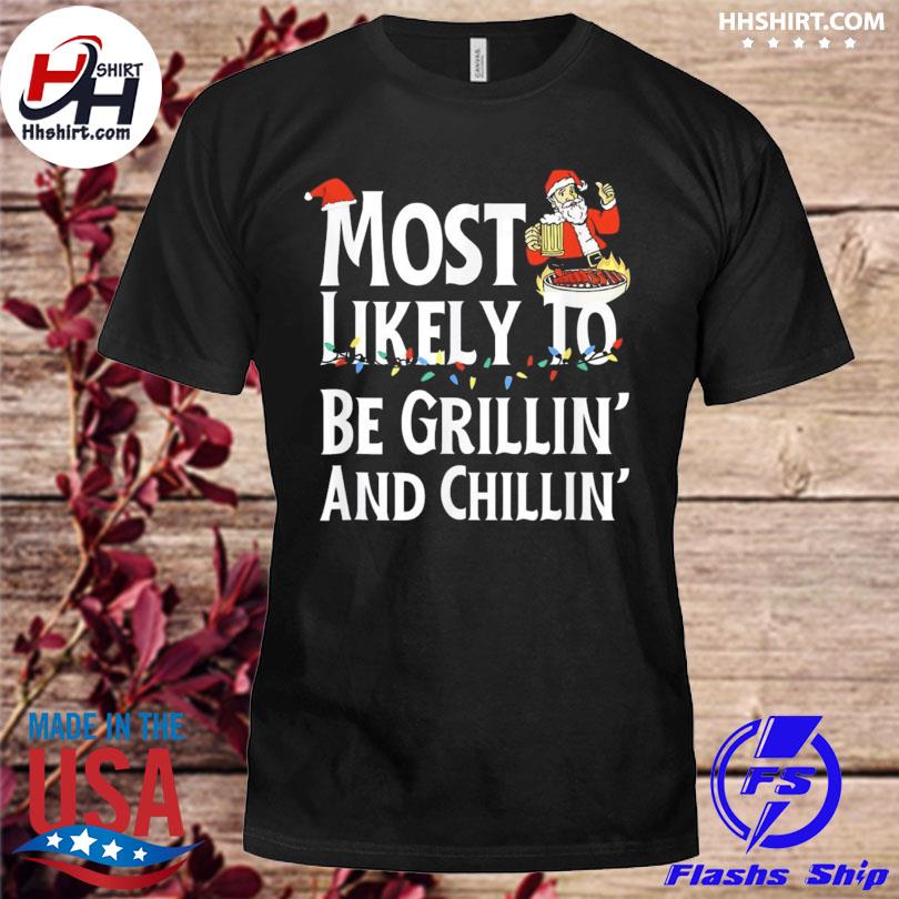 Most likely to be grillin' and chillin' santa grilling vintage shirt