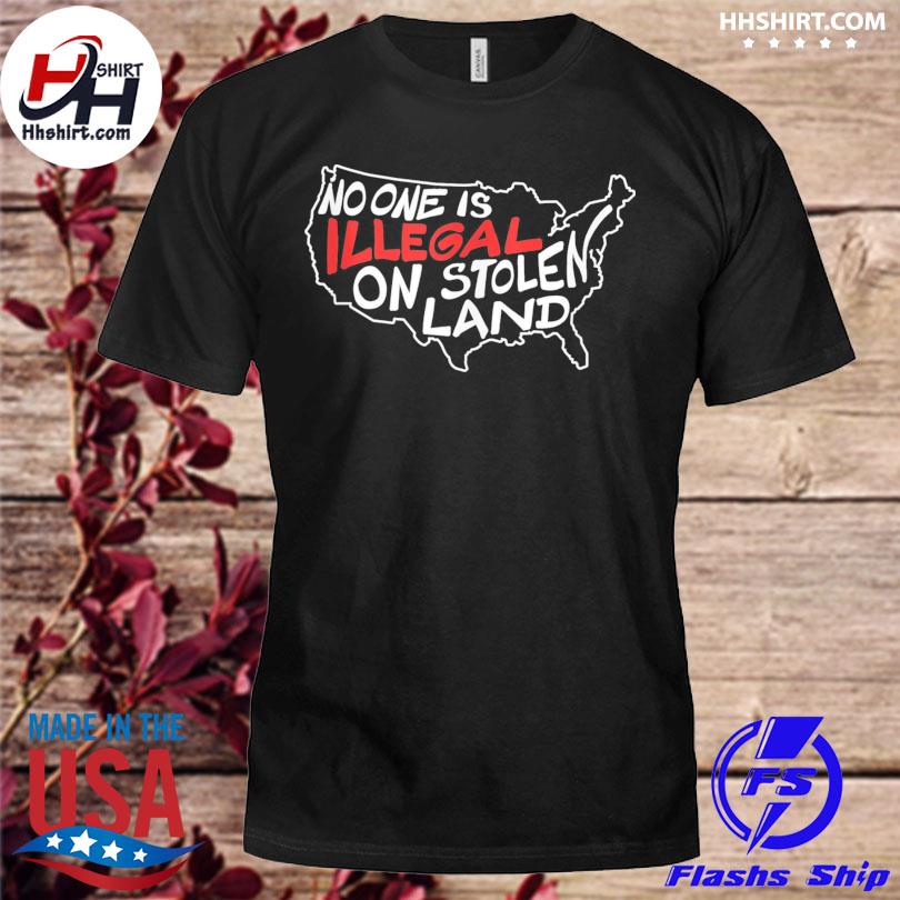 No one is illegal on stolen land usa map shirt