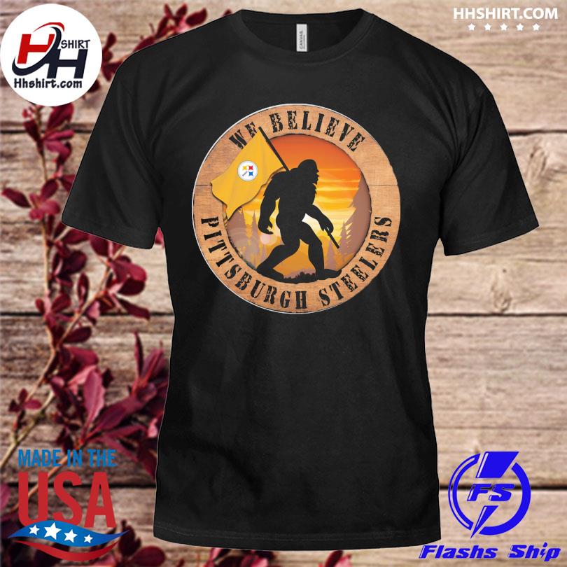 Official Bigfoot We believe Pittsburgh Steelers shirt