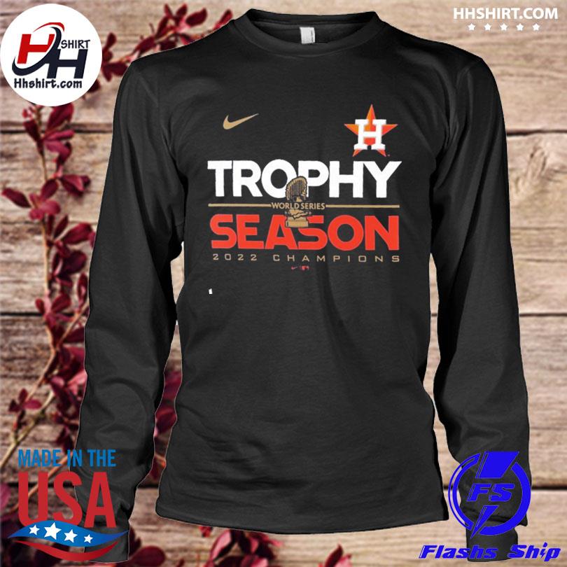 Official Houston astros world series trophy season 2022 champions shirt,  hoodie, sweater, long sleeve and tank top