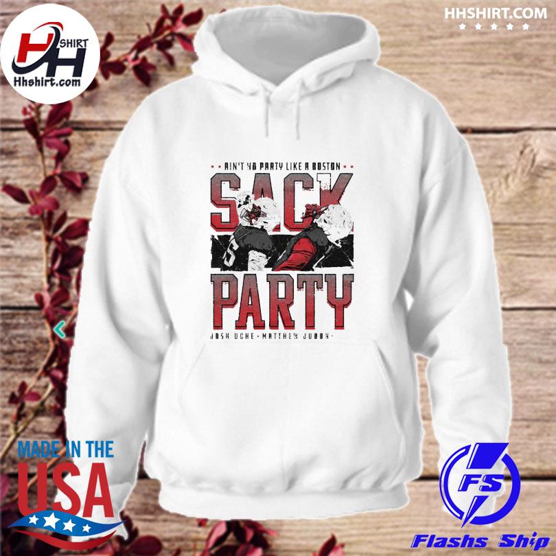 Official matt Judon & Josh Uche New England Sack Party Shirt, hoodie,  sweater, long sleeve and tank top