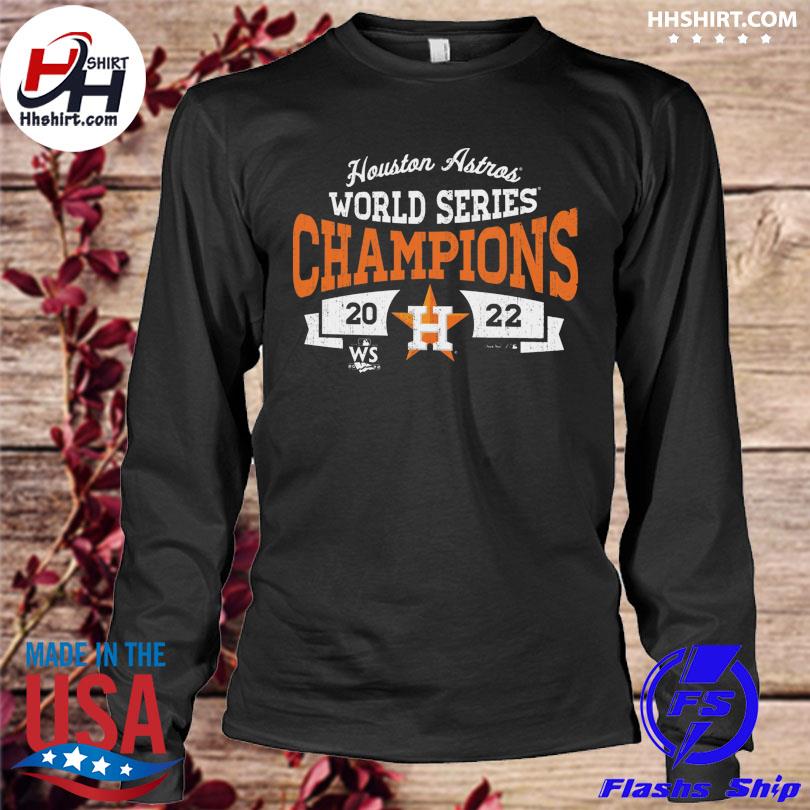 Official WS 2022 Houston Astros World Series Champions shirt, hoodie,  longsleeve tee, sweater