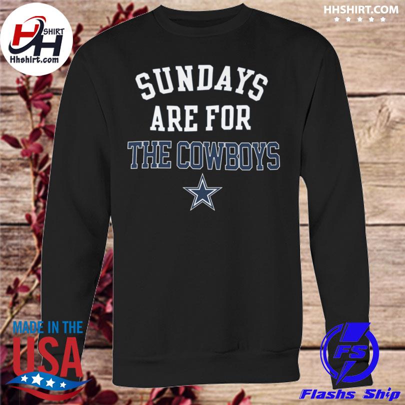 Original sundays are for the Dallas Cowboys shirt, hoodie, longsleeve tee,  sweater