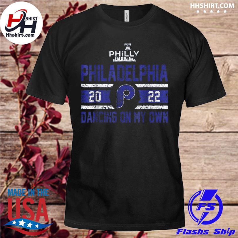 Philly dancing on my own philadelphia 2022 shirt, hoodie, longsleeve tee,  sweater