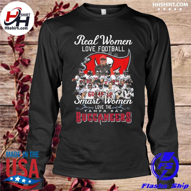 Buy Real Women Love Football Smart Women Love The Buccaneers Shirt