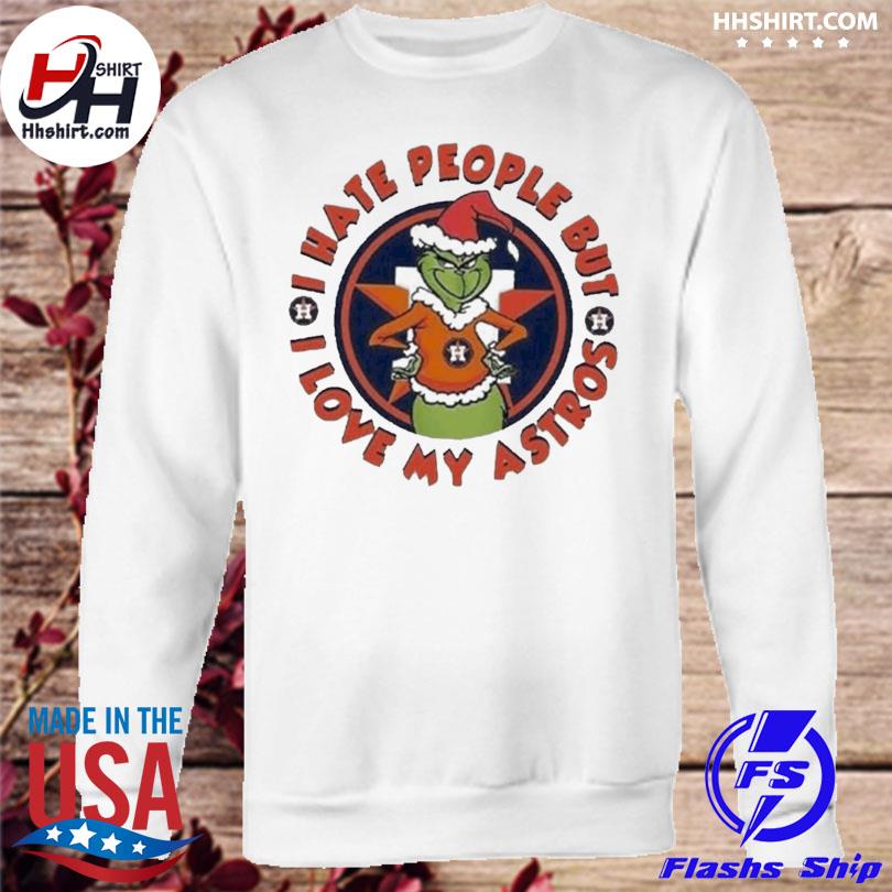 The Grinch I Hate People But I Love My Houston Astros Christmas 2022 Shirt,  hoodie, sweater, long sleeve and tank top